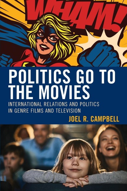 Politics Go to the Movies: International Relations and Politics in Genre Films and Television