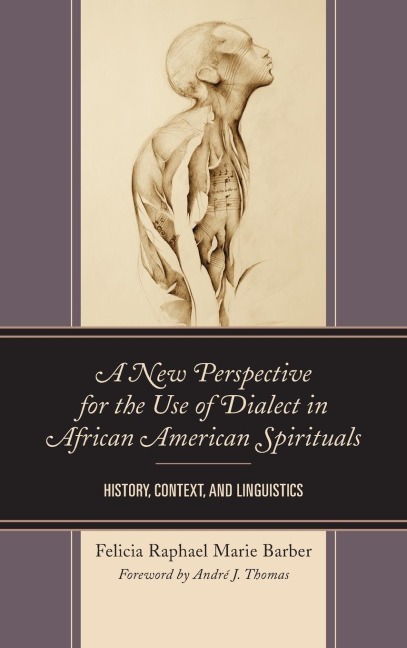 New Perspective for the Use of Dialect in African American Spirituals: History, Context, and Linguistics