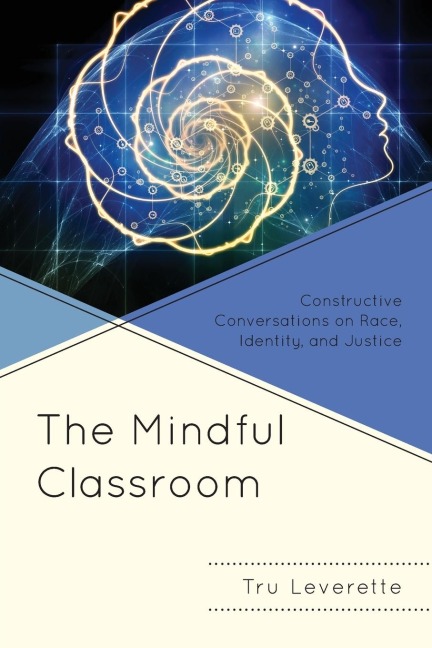 Mindful Classroom: Constructive Conversations on Race, Identity, and Justice