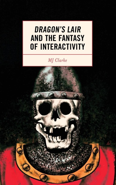 Dragons Lair and the Fantasy of Interactivity