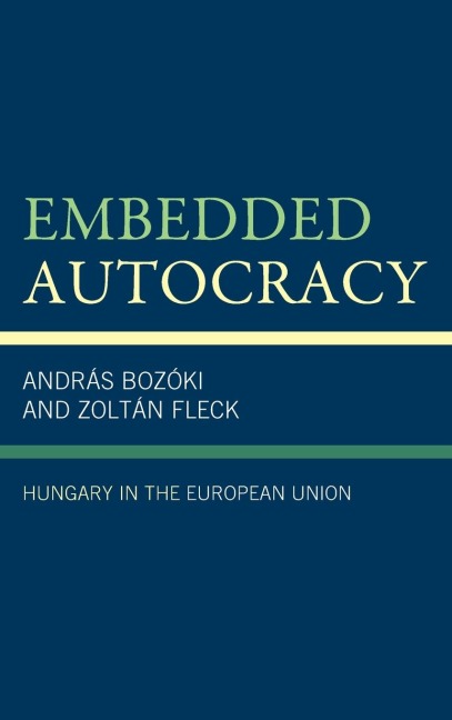 Embedded Autocracy: Hungary in the European Union
