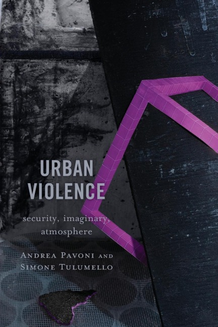Urban Violence: Security, Imaginary, Atmosphere