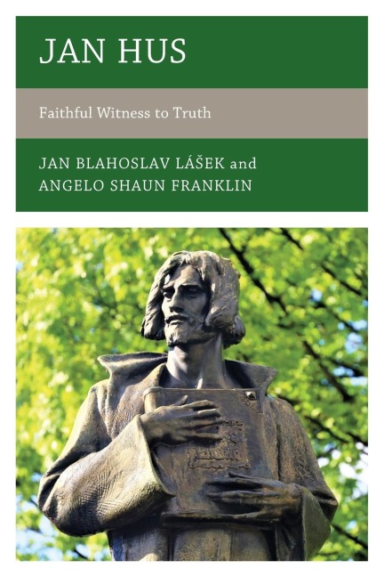 Jan Hus: Faithful Witness to Truth
