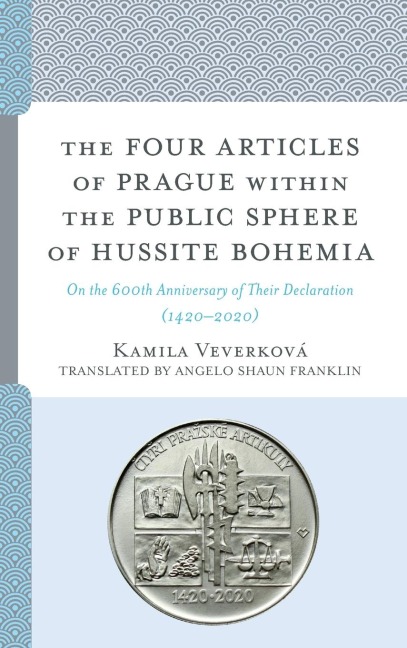 Four Articles of Prague within the Public Sphere of Hussite Bohemia: On the 600th Anniversary of Their Declaration (1420-2020)