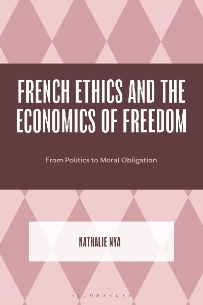 French Ethics and the Economics of Freedom: From Politics to Moral Obligation