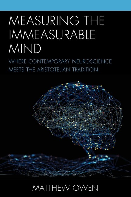 Measuring the Immeasurable Mind: Where Contemporary Neuroscience Meets the Aristotelian Tradition