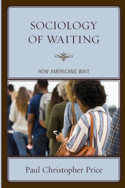 Sociology of Waiting: How Americans Wait