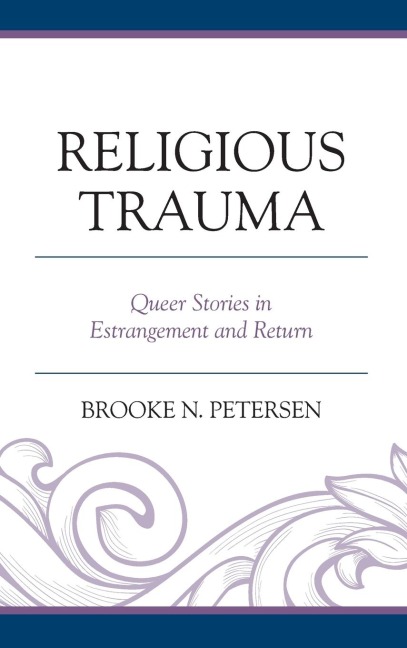 Religious Trauma: Queer Stories in Estrangement and Return
