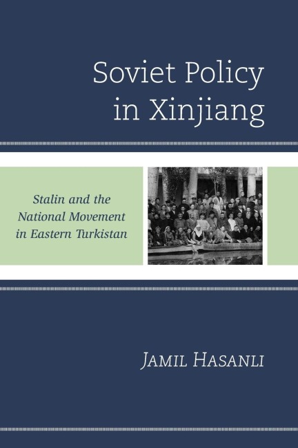 Soviet Policy in Xinjiang: Stalin and the National Movement in Eastern Turkistan