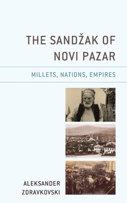 Sand¿ak of Novi Pazar: Millets, Nations, Empires