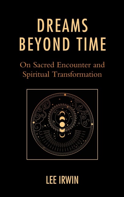 Dreams Beyond Time: On Sacred Encounter and Spiritual Transformation
