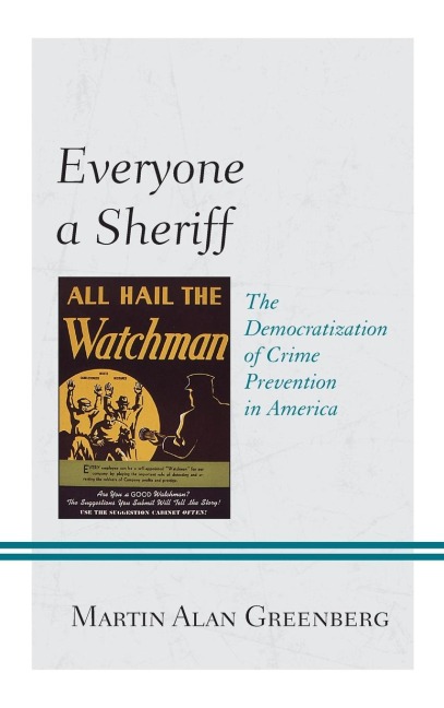 Everyone a Sheriff: The Democratization of Crime Prevention in America