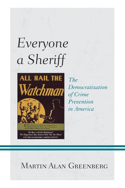 Everyone a Sheriff: The Democratization of Crime Prevention in America