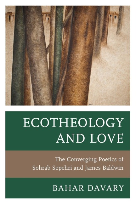 Ecotheology and Love: The Converging Poetics of Sohrab Sepehri and James Baldwin