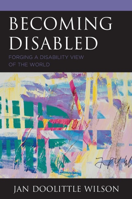 Becoming Disabled: Forging a Disability View of the World