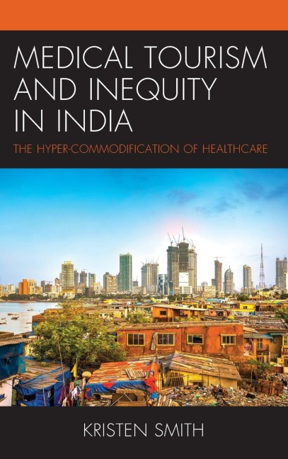 Medical Tourism and Inequity in India: The Hyper-Commodification of Healthcare