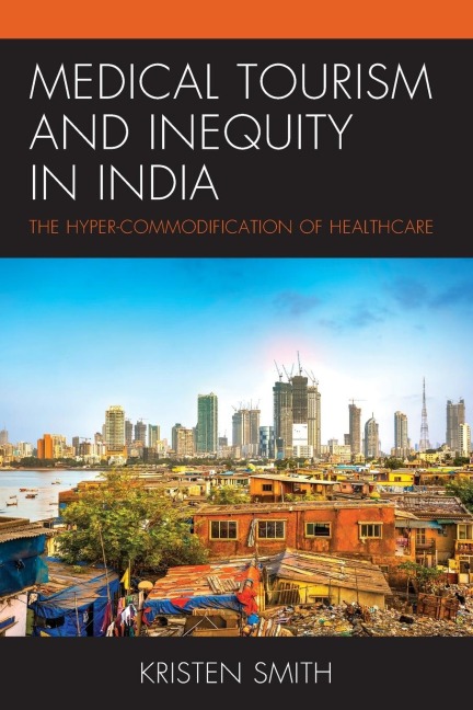 Medical Tourism and Inequity in India: The Hyper-Commodification of Healthcare