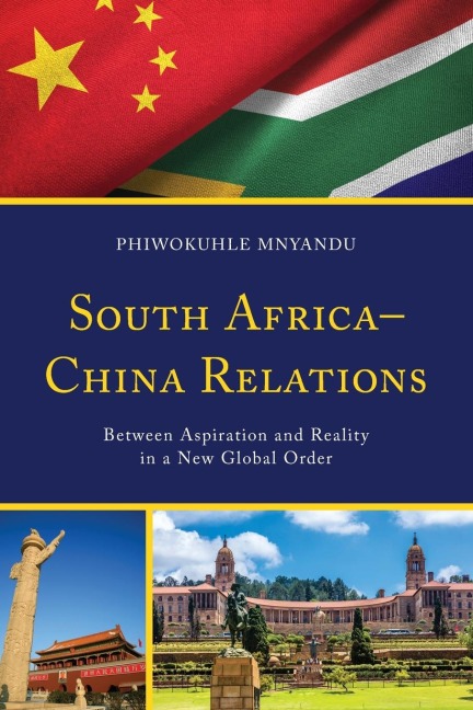 South Africa-China Relations: Between Aspiration and Reality in a New Global Order