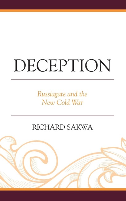Deception: Russiagate and the New Cold War