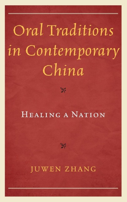 Oral Traditions in Contemporary China: Healing a Nation