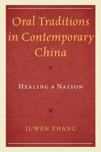 Oral Traditions in Contemporary China: Healing a Nation