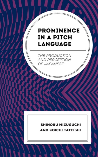 Prominence in a Pitch Language: The Production and Perception of Japanese