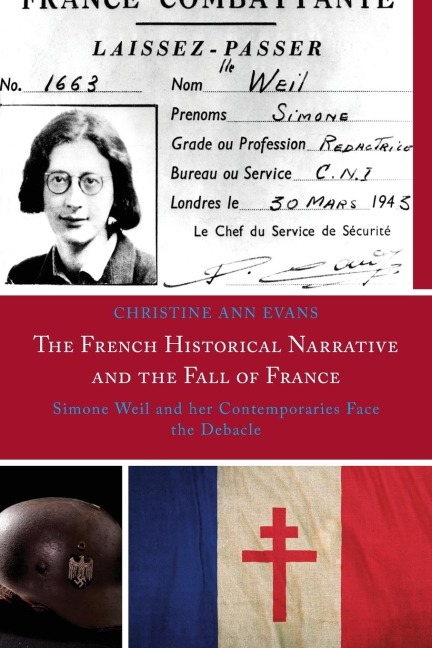 French Historical Narrative and the Fall of France: Simone Weil and her Contemporaries Face the Debacle