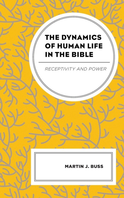 Dynamics of Human Life in the Bible: Receptivity and Power