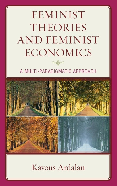 Feminist Theories and Feminist Economics: A Multi-Paradigmatic Approach