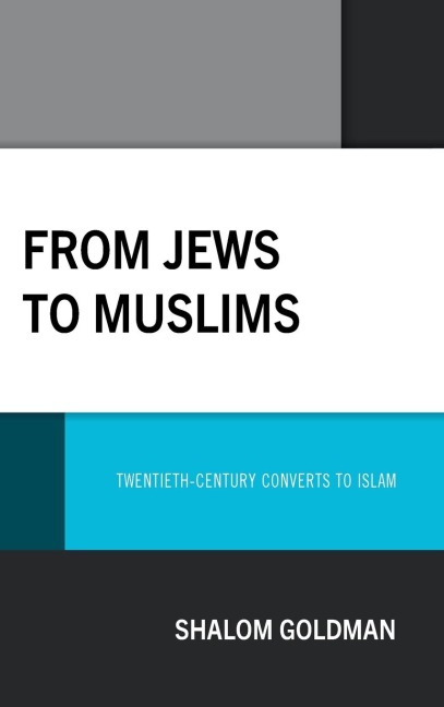 From Jews to Muslims: Twentieth-Century Converts to Islam