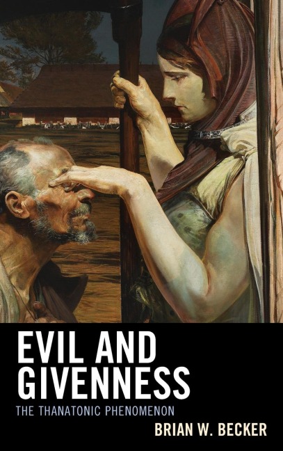 Evil and Givenness: The Thanatonic Phenomenon