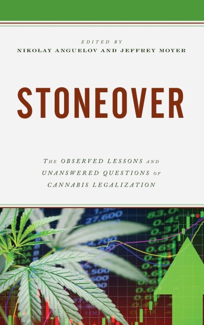 Stoneover: The Observed Lessons and Unanswered Questions of Cannabis Legalization