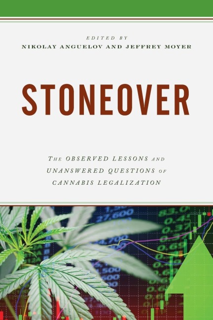 Stoneover: The Observed Lessons and Unanswered Questions of Cannabis Legalization