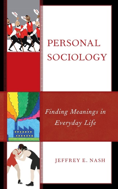 Personal Sociology: Finding Meanings in Everyday Life