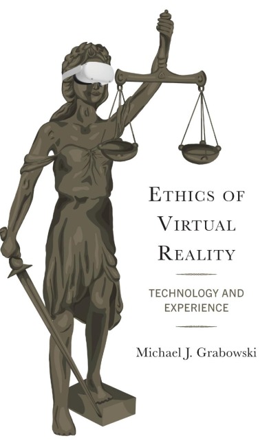 Ethics of Virtual Reality: Technology and Experience