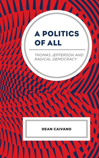Politics of All: Thomas Jefferson and Radical Democracy