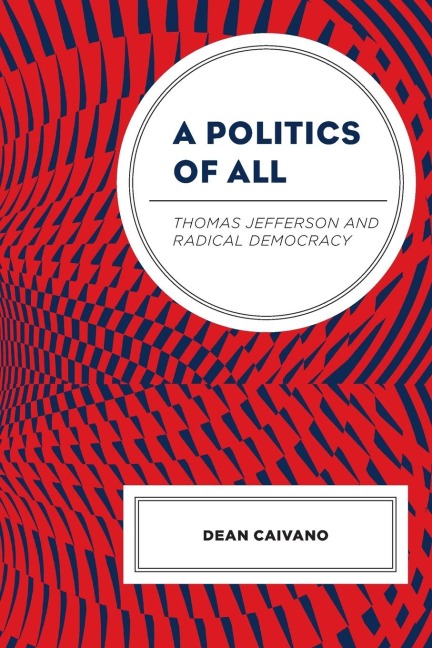 Politics of All: Thomas Jefferson and Radical Democracy