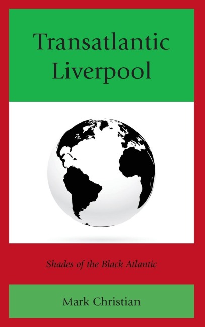 Transatlantic Liverpool: Shades of the Black Atlantic