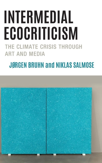 Intermedial Ecocriticism: The Climate Crisis Through Art and Media