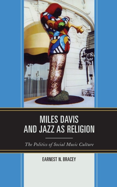 Miles Davis, and Jazz as Religion: The Politics of Social Music Culture