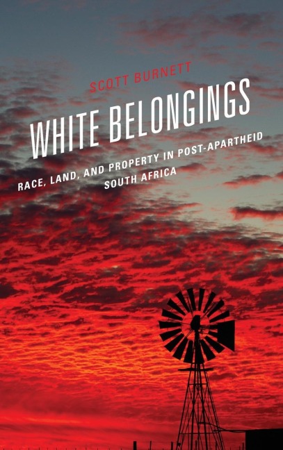 White Belongings: Race, Land, and Property in Post-Apartheid South Africa