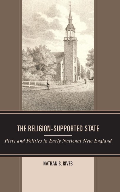 Religion-Supported State: Piety and Politics in Early National New England