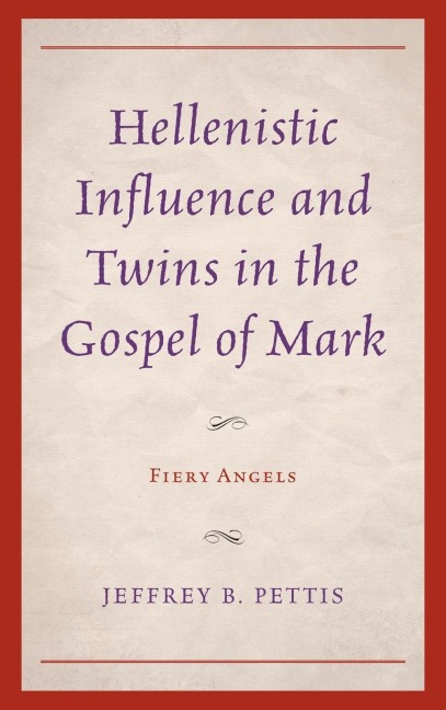 Hellenistic Influence and Twins in the Gospel of Mark: Fiery Angels