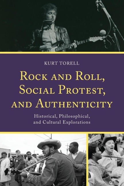 Rock and Roll, Social Protest, and Authenticity: Historical, Philosophical, and Cultural Explorations