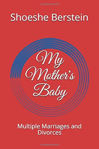 My Mother's Baby Multiple Marriages and Divorces