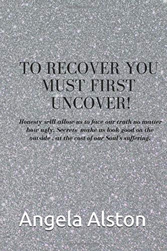 To Recover You Must First Uncover