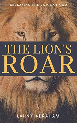 The Lion's Roar Releasing the Voice of God