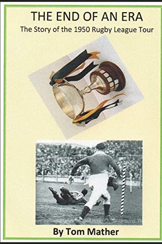 The End of an Era The Story of the 1950 Rugby League Tour