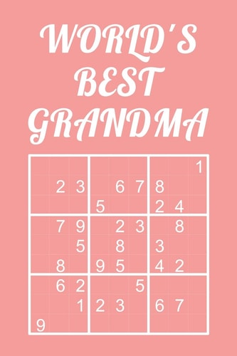 World's Best Grandma - Sudoku Medium - Hard - Extreme | Quiz Book with Instructions and Solutions | Classic 9x9 Puzzle Grid | Perfect Gift for Grandmother