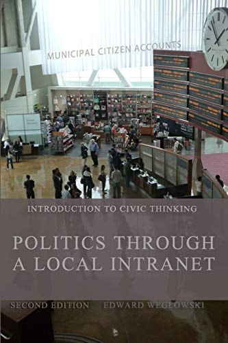 Politics Through a Local Intranet Introduction to Civic Thinking
